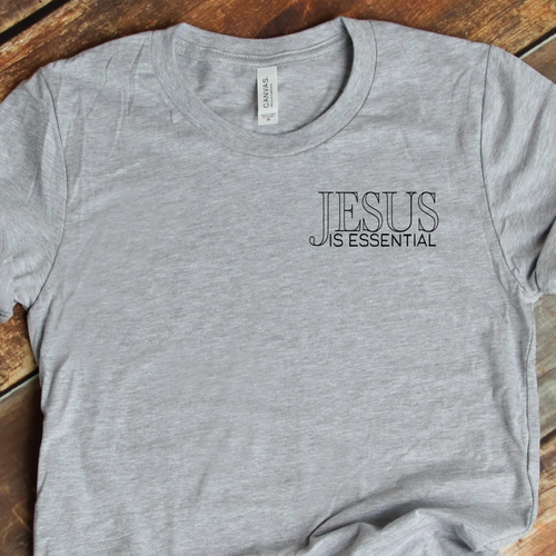 Jesus is Essential Screen Print Adult Shirt