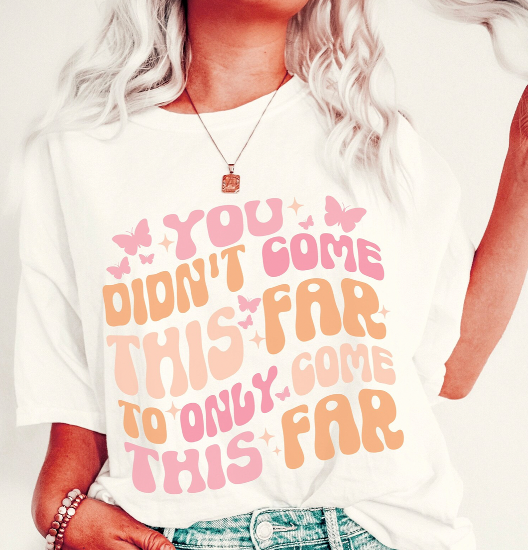 Come This Far Graphic Tee