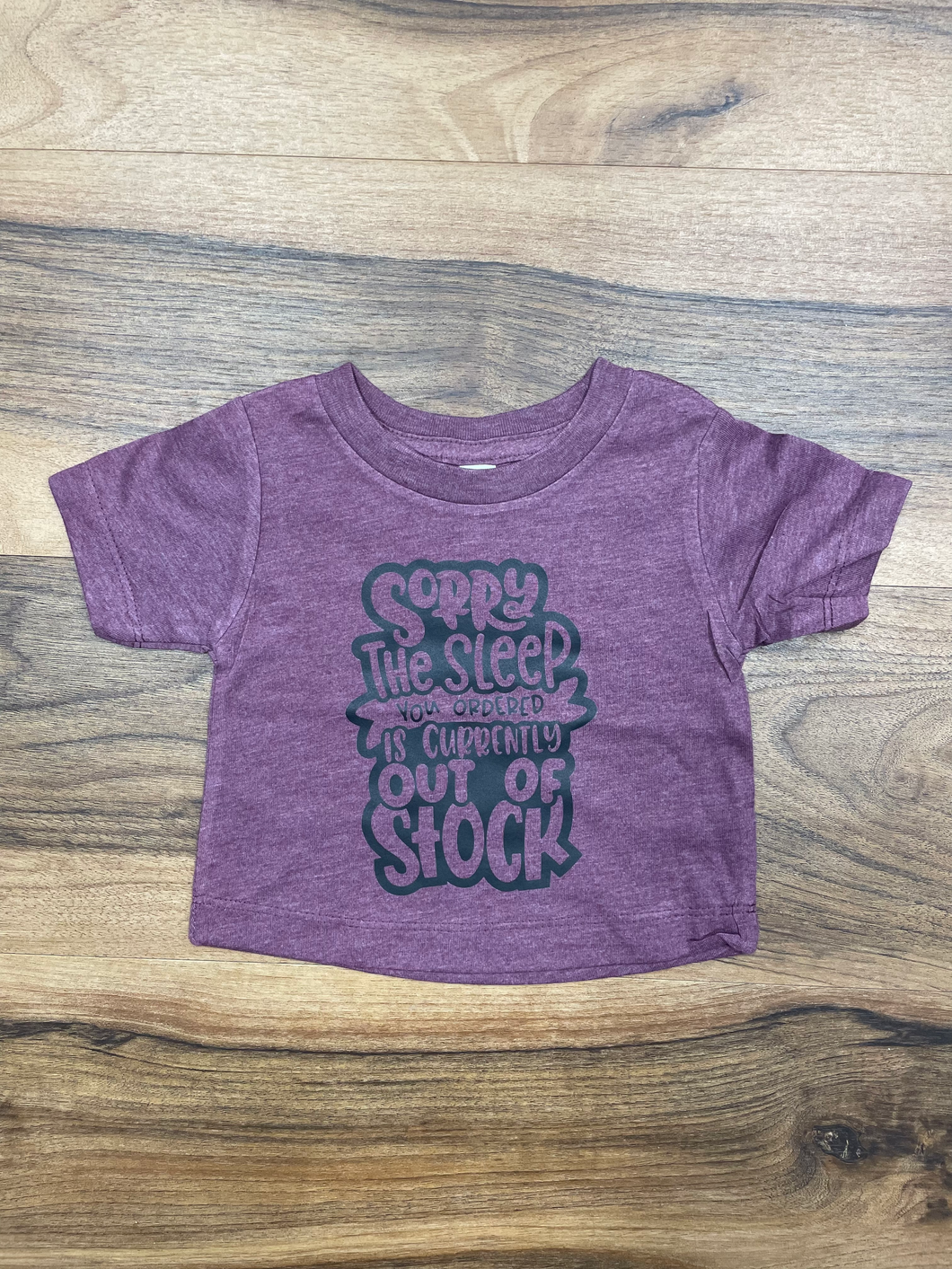 Sleep You Ordered Is Out Of Stock Infant Screen Print Shirt