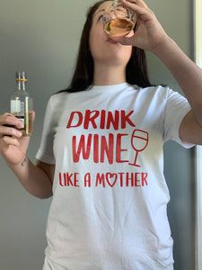 Drink Wine Like A Mother Adult Shirt