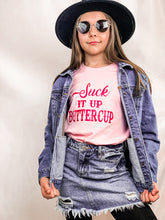 Load image into Gallery viewer, Suck It Up Buttercup HTV Shirt