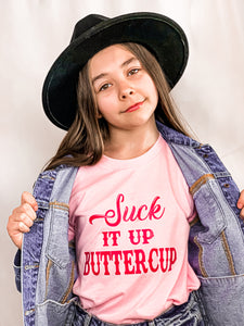 Suck It Up Buttercup HTV Shirt