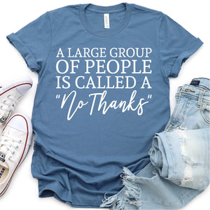 Large Group of People "no thanks" Adult Screen Print Shirt