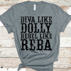 Diva Like Dolly Rebel Like Reba Adult Screen Print Shirt