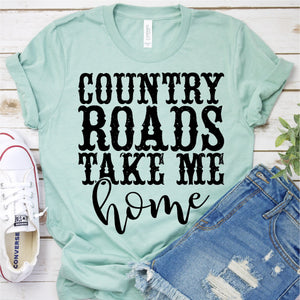 Country Roads Take Me Home Adult Screen Print Shirt