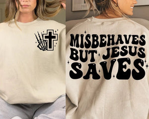 Misbehaves But Jesus Saves Graphic Tee