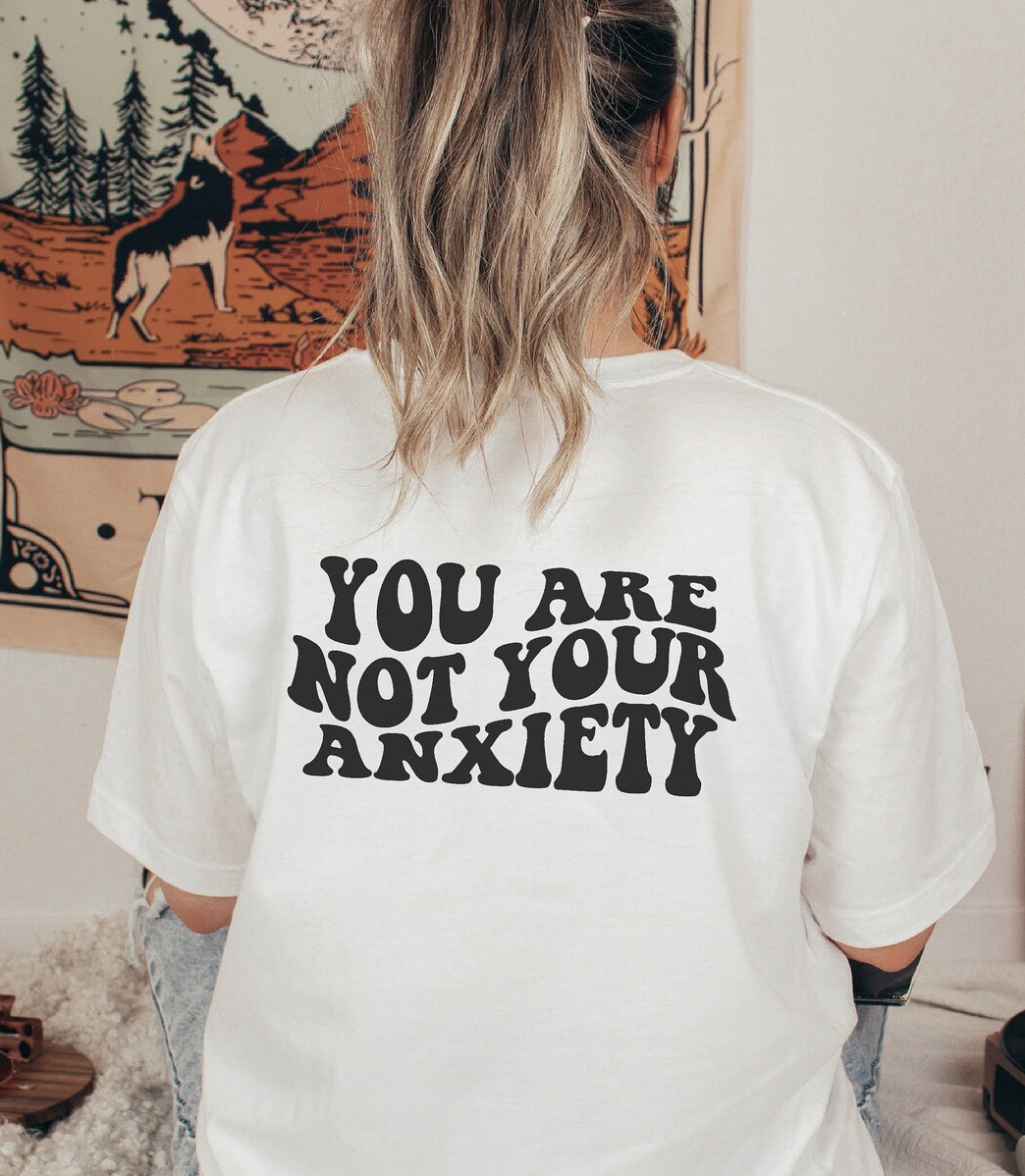 You are Not Your Anxiety Adult Shirt