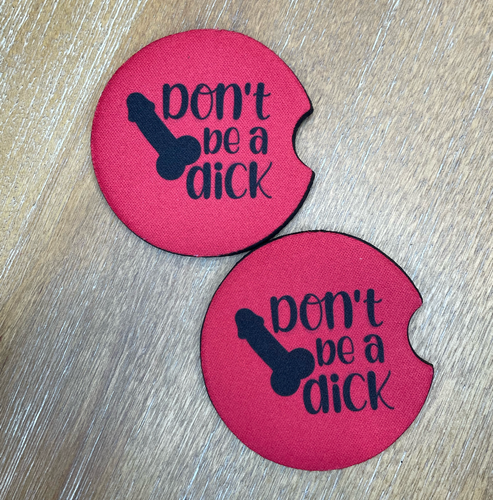 Don't Be A Dick Car Coasters