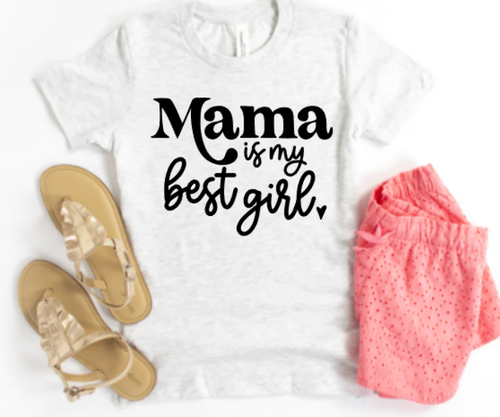 Mama Is My Best Girl Kids Screen Print Shirt