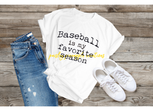 Load image into Gallery viewer, Baseball Is My Favorite Season Shirt