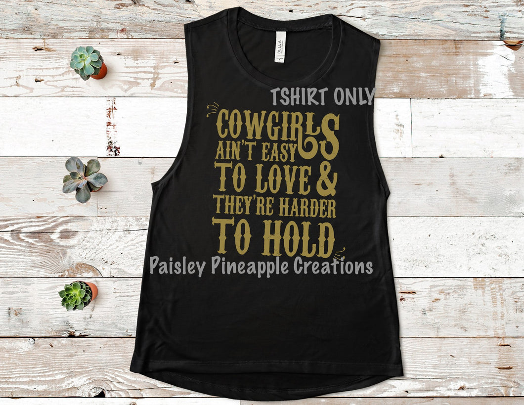 Cowgirls Ain't Easy To Love Adult Shirt