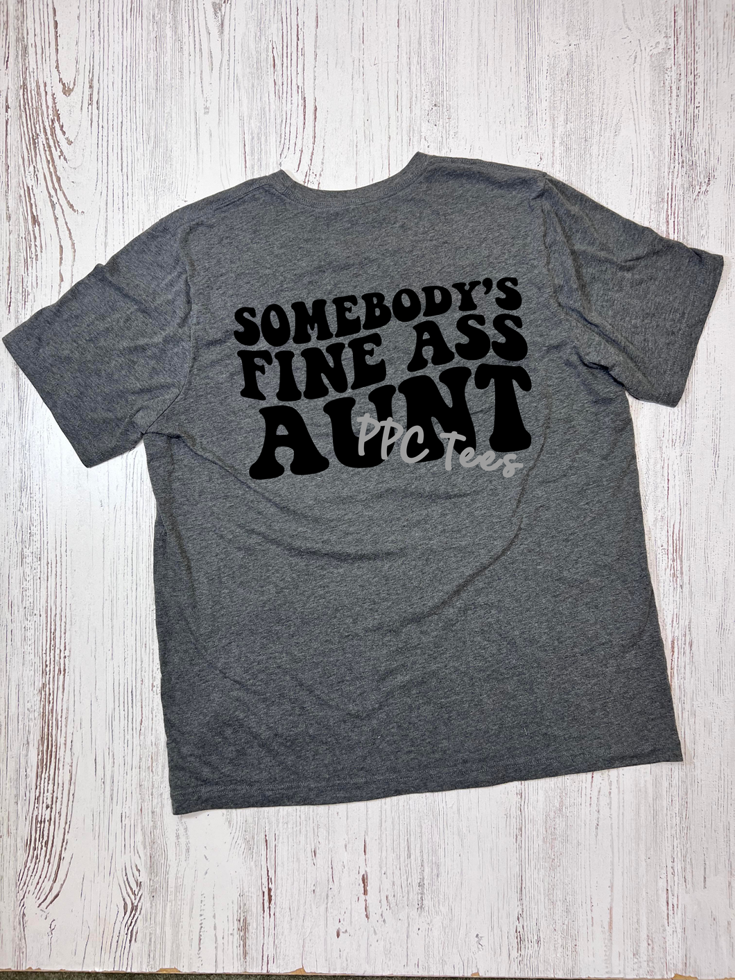 Somebody's Fine Ass Aunt Graphic Tee