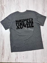 Load image into Gallery viewer, Somebody&#39;s Fine Ass Auntie Graphic Tee