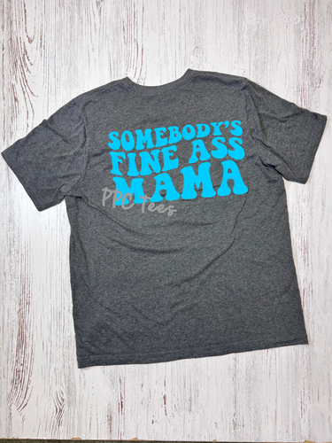 Somebody's Fine Ass Mama Graphic Tee