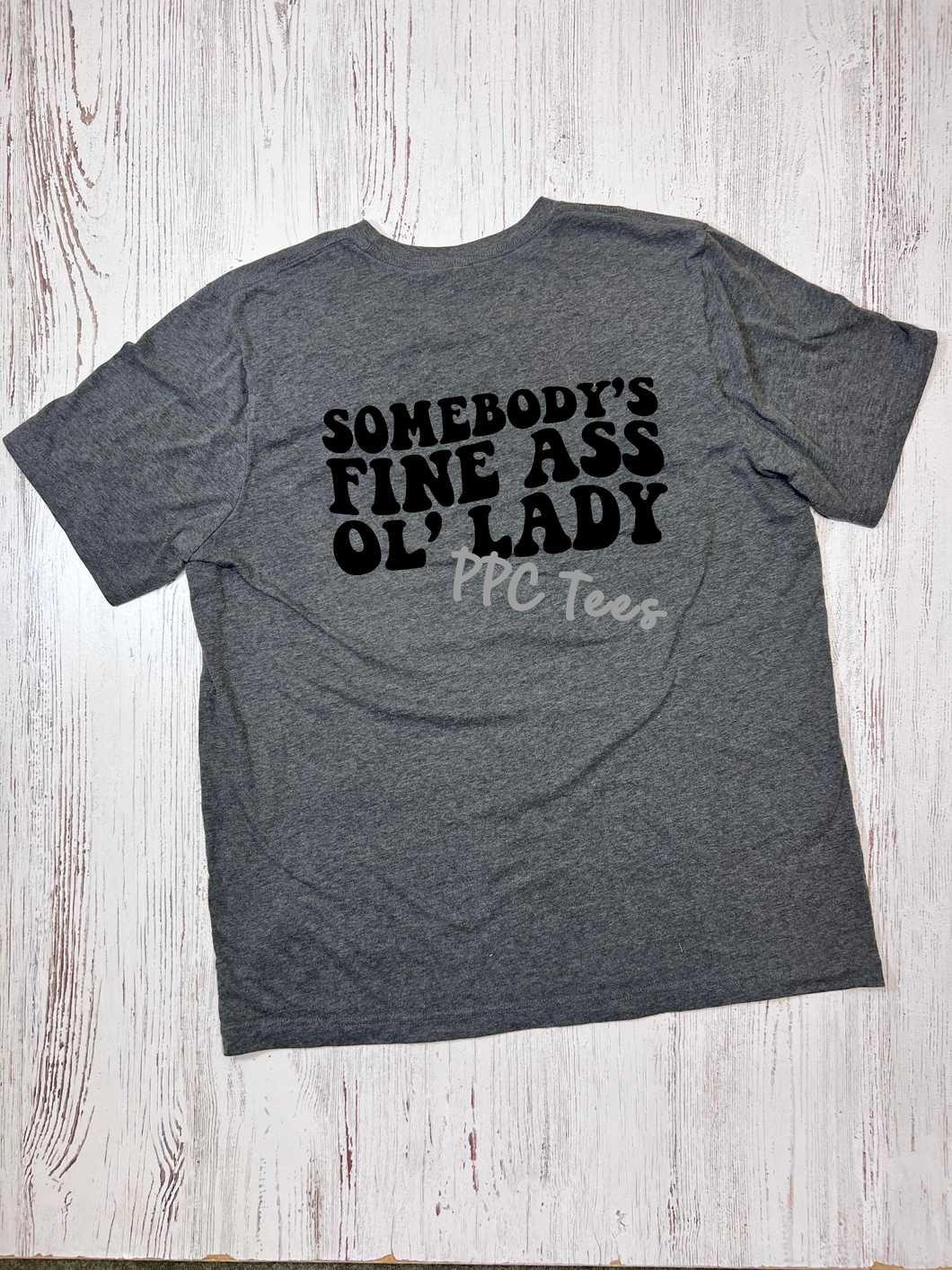 Somebody's Fine Ass Ol' Lady Graphic Tee