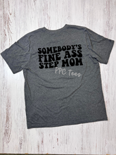Load image into Gallery viewer, Somebody&#39;s Fine Ass Step Mom Graphic Tee