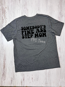 Somebody's Fine Ass Step Mom Graphic Tee