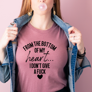 From The Bottom Of My Heart Adult Screen Print Shirt