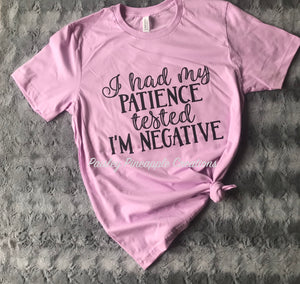 Patience Tested - I'm Negative Adult Screen Print Shirt