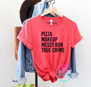 Pizza Makeup Messy Bun True Crime Graphic Tee