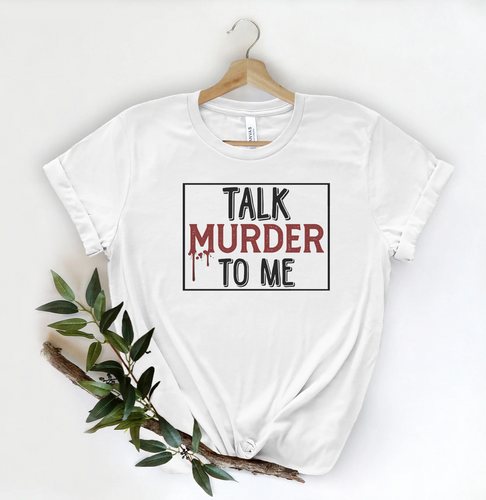 Talk Murder to Me Graphic Tee